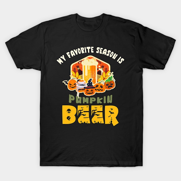 My Favorite Season Is Pumpkin Beer Funny Pumpkin BeeR T-Shirt by LindaMccalmanub